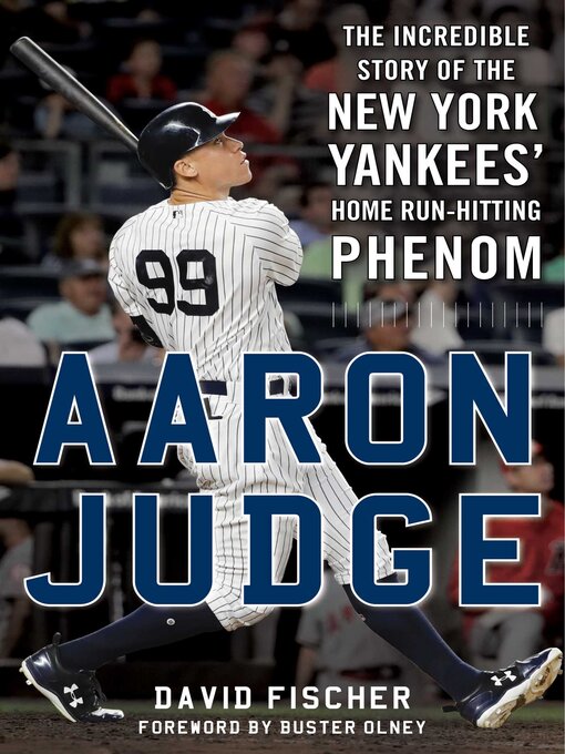 Title details for Aaron Judge: the Incredible Story of the New York Yankees' Home Run–Hitting Phenom by David Fischer - Available